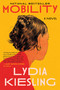 Mobility (A Novel) - 9781638931638 by Lydia Kiesling, 9781638931638