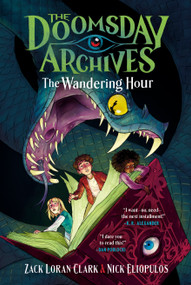 The Doomsday Archives: The Wandering Hour by Zack Loran Clark, 9781638930303