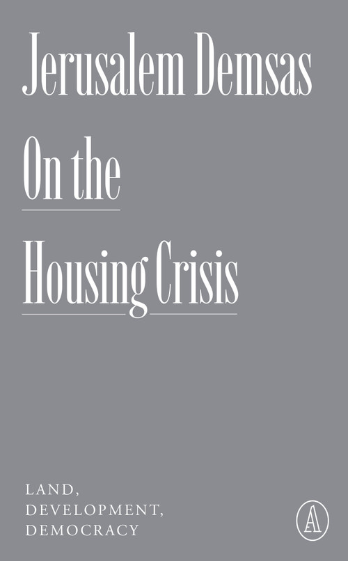 On the Housing Crisis (Land, Development, Democracy) by Jerusalem Demsas, 9781638931966