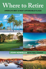 Where to Retire (America's Best and Most Affordable Places) by Sandi Barrett, Teal Conroy, John Howells, 9781493092680