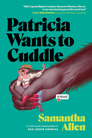 Patricia Wants to Cuddle (A Novel) - 9781638930518 by Samantha Allen, 9781638930518