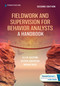 Fieldwork and Supervision for Behavior Analysts (A Handbook) by Ellie Kazemi, Peter Adzhyan, Brian Rice, 9780826188724