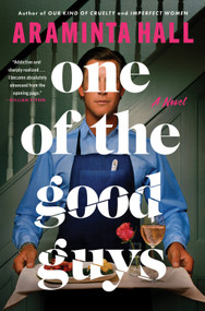 One of the Good Guys (A Novel) by Araminta Hall, 9781638931553