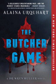 The Butcher Game (A Dr. Wren Muller Novel) by Alaina Urquhart, 9781638933366