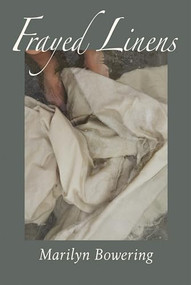 Frayed Linens by Marilyn Bowering, 9781990773679