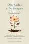 Diseñadas a Su imagen (Cómo Cristo restaura la belleza de Su imagen en la mujer) (Spanish Edition) by Miguel Núñez Dr., Javier Domínguez, Sugel Michelén, Geraldina de Domínguez, Catherine Scheraldi de Núñez, 9780829774702