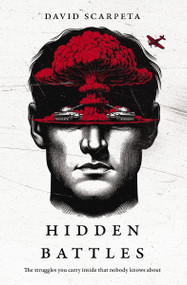 Hidden Battles (The struggles you carry inside that nobody knows about) by David Scarpeta, 9780829775006