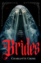 The Brides (A feminist horror novel for fans of Dracula) by Charlotte Cross, 9781335000965