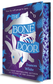 The Bone Door (Deluxe Limited Edition) (A Novel) by Frances White, 9781335001405