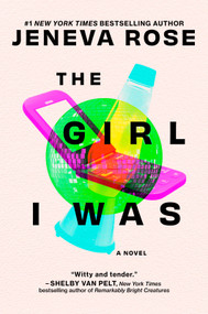 The Girl I Was (A Novel) by Jeneva Rose, 9781335002341