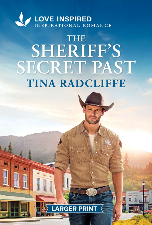 The Sheriff's Secret Past (An Uplifting Inspirational Romance) by Tina Radcliffe, 9781335230645