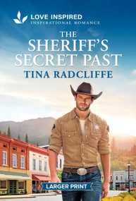 The Sheriff's Secret Past (An Uplifting Inspirational Romance) by Tina Radcliffe, 9781335230645