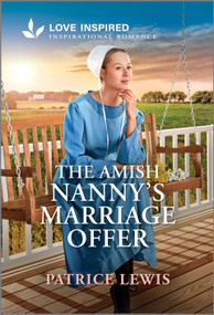 The Amish Nanny's Marriage Offer (An Uplifting Inspirational Romance) - 9781335621627 by Patrice Lewis, 9781335621627