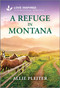 A Refuge in Montana (An Uplifting Inspirational Romance) - 9781335621658 by Allie Pleiter, 9781335621658