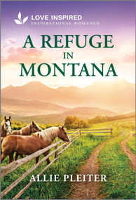 A Refuge in Montana (An Uplifting Inspirational Romance) - 9781335621658 by Allie Pleiter, 9781335621658