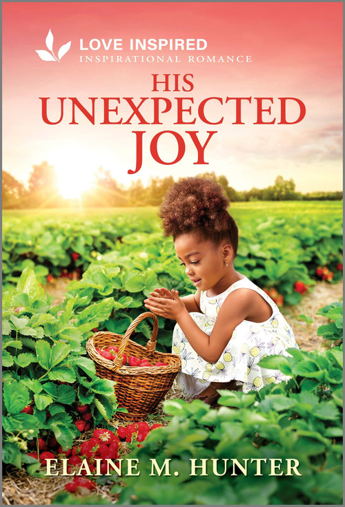 His Unexpected Joy (An Uplifting Inspirational Romance) - 9781335621665 by Elaine M. Hunter, 9781335621665