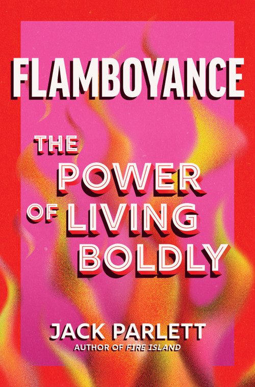 Flamboyance (The Power of Living Boldly) by Jack Parlett, 9781335949325