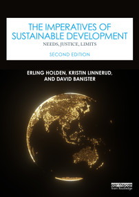 The Imperatives of Sustainable Development (Needs, Justice, Limits) by Erling Holden, Kristin Linnerud, David Banister, 9781032993362