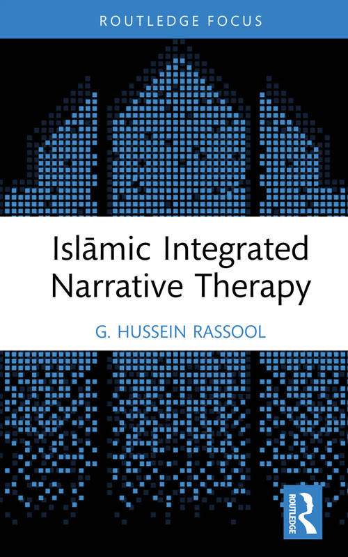 Islāmic Integrated Narrative Therapy by G. Hussein Rassool, 9781032954523