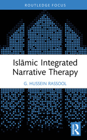 Islāmic Integrated Narrative Therapy by G. Hussein Rassool, 9781032954523