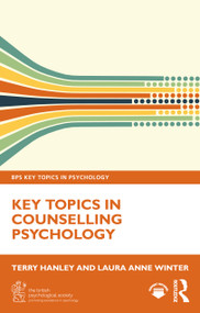 Key Topics in Counselling Psychology by Terry Hanley, Laura Anne Winter, 9781032902494