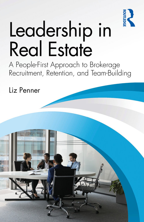 Leadership in Real Estate (A People-First Approach to Brokerage Recruitment, Retention, and Team-Building) by Liz Penner, 9781041158608