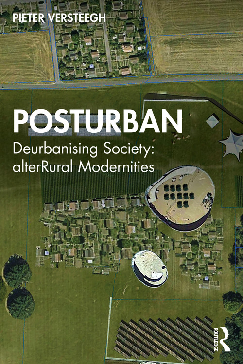 Posturban (Deurbanising Society: alterRural Modernities) by Pieter Versteegh, 9781041160663