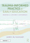 Trauma-Informed Practice in Early Education (Making a Lifetime's Difference) by James McTaggart, 9781032915432