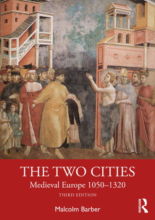 The Two Cities (Medieval Europe 1050-1320) by Malcolm Barber, 9781032735818