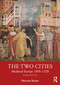 The Two Cities (Medieval Europe 1050-1320) by Malcolm Barber, 9781032735818