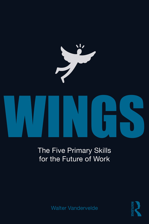 WINGS (The Five Primary Skills for the Future of Work) by Walter E.G. Vandervelde, 9781041144724