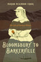 Bloomsbury to Barkerville (The Life of Florence Wilson) by Marion McKinnon Crook, 9781772035643