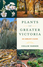 Plants of Greater Victoria (An Ambler's Guide) by Collin Varner, 9781772035667