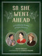 So She Went Ahead (50 Trailblazing Women of the Canadian Prairies) by Haley Healey, Kimiko Fraser, 9781772035728