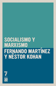 Socialismo y marxismo (Spanish Edition) by Fernando Martinez, Nestor Kohan, 9781925019612