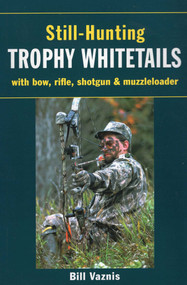 Still-Hunting Trophy Whitetails by Bill Vaznis, 9780811734196