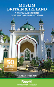 Muslim Britain (A Travel Guide to Sites of Islamic Heritage & Culture) by Tharik Hussain, 9781804693032
