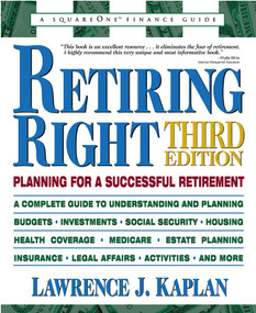 Retiring Right (Planning for a Successful Retirement) by Lawrence J. Kaplan, 9780757001321