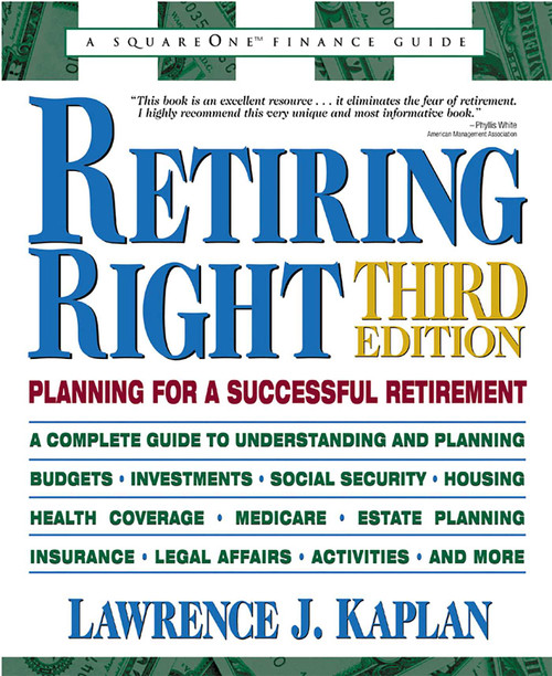 Retiring Right (Planning for a Successful Retirement) by Lawrence J. Kaplan, 9780757001321