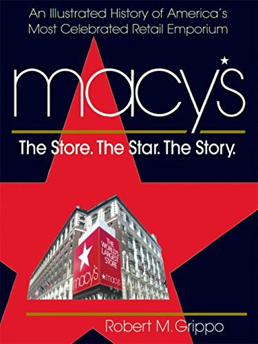 Macy's (The Store, The Star, The Story) - 9780757002120 by Robert M. Grippo, 9780757002120