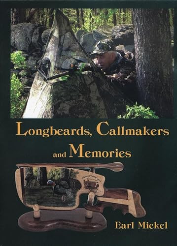 Longbeards, Callmakers, and Memories by Earl Mickel, 9780757003257