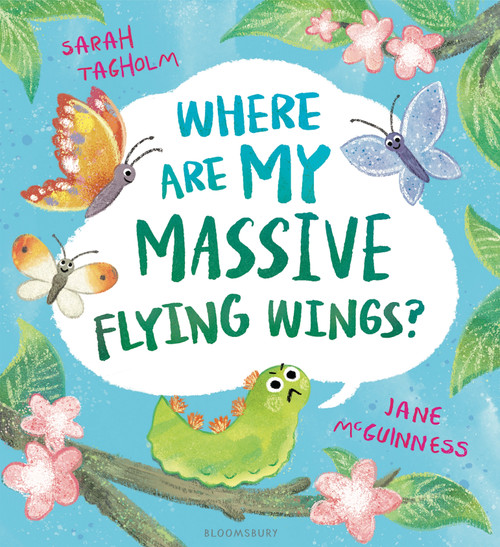 Where Are My Massive Flying Wings? (A soaringly funny picture book for little nature lovers!) by Sarah Tagholm, Jane McGuinness, 9781526627360