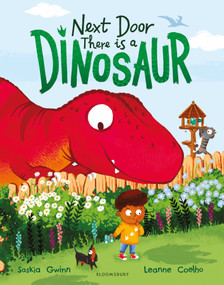 Next Door There is a Dinosaur (A funny picture book for 3+ with hidden dinosaurs on every page) by Saskia Gwinn, Leanne Coelho, 9781526671523