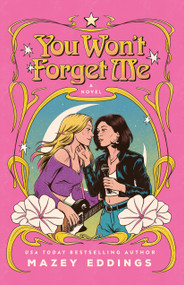 You Won't Forget Me (A Novel) - 9781250457455 by Mazey Eddings, 9781250457455