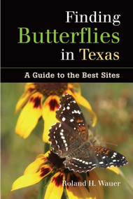 Finding Butterflies in Texas by Roland Wauer, 9781555663667