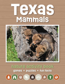 Texas Mammals Nature Activity Book (Games & Activities for Young Nature Enthusiasts) by J.M. Kavanagh, 9781620055762
