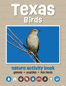 Texas Birds Nature Activity Book (Games & Activities for Young Nature Enthusiasts) by J.M. Kavanagh, 9781620055786