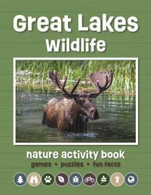 Great Lakes Wildlife Nature Activity Book, 3rd Ed (Games & Activities for Young Nature Enthusiasts) by J.M. Kavanagh, 9781620056455