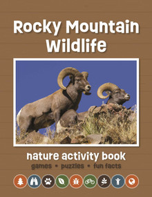 Rocky Mountain Wildlife Nature Activity Book, 3rd Ed (Games & Activities for Young Nature Enthusiasts) by J.M. Kavanagh, 9781620056462