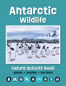 Antarctic Wildlife Nature Activity Book (Games, Puzzles, Fun Facts) by J.M. Kavanagh, 9781620057148